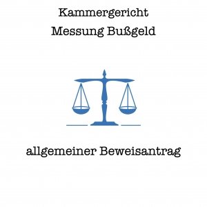 beweisantrag-messung-bussgeld-kammergericht Kammergericht Beweisantrag Messung im Bußgeldverfahren
