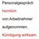 Kündigung Arbeitsrecht heimlicher Mittschnitt Personalgespräch
