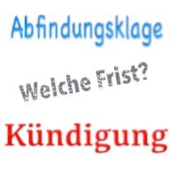 Abfindungsklage-welche-Frist Frist für Klage auf Abfindung?