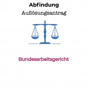 Abfindung mittels Auflösung durch das Gericht nur bei Unzumutbarkeit der Weiterarbeit nach Kündigung, wenn Zusammenhang mit Kündigung besteht - Bundesarbeitsgericht