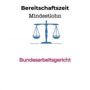 BAG: Mindestlohn ist auch während der Bereitschaftszeit zu zahlen