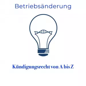 Betriebsänderung und Kündigung