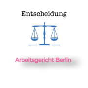 Entscheidung - Arbeitsgericht Berlin- Urteil