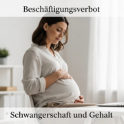 Beschäftigungsverbot in der Schwangerschaft und Gehalt